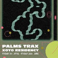 Palms Trax XOYO Residency Opening Party