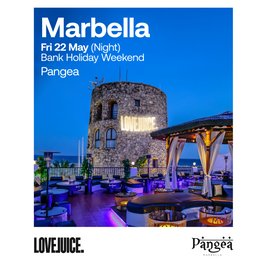 LoveJuice Open Air at Pangea Marbella - Bank Hol Fri 22 May