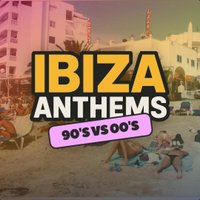 Ibiza Anthems - 90's vs 00's - Oxford at Plush Oxford