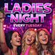 Ladies Night every Tuesday