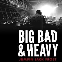Big Bad and Heavy