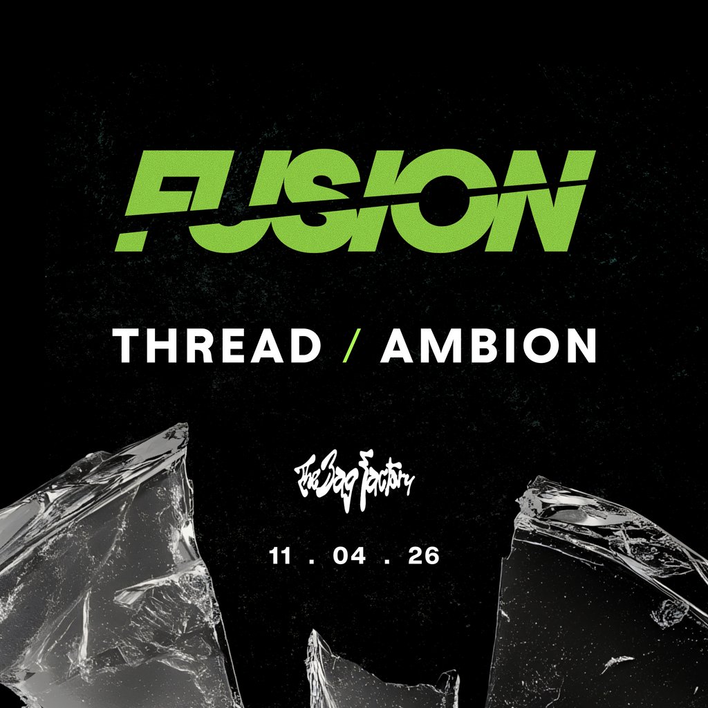 FUSION Presents: Thread & Ambion @ The Bag Factory
