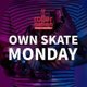 Own Skate Mondays Event Title Pic