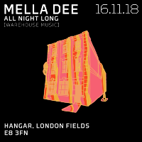 Warehouse Music: Mella Dee All Night Long at Hangar