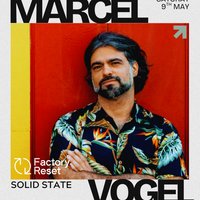 Factory Reset w/ Marcel Vogel (Saturday 9th May) at Factory Floor