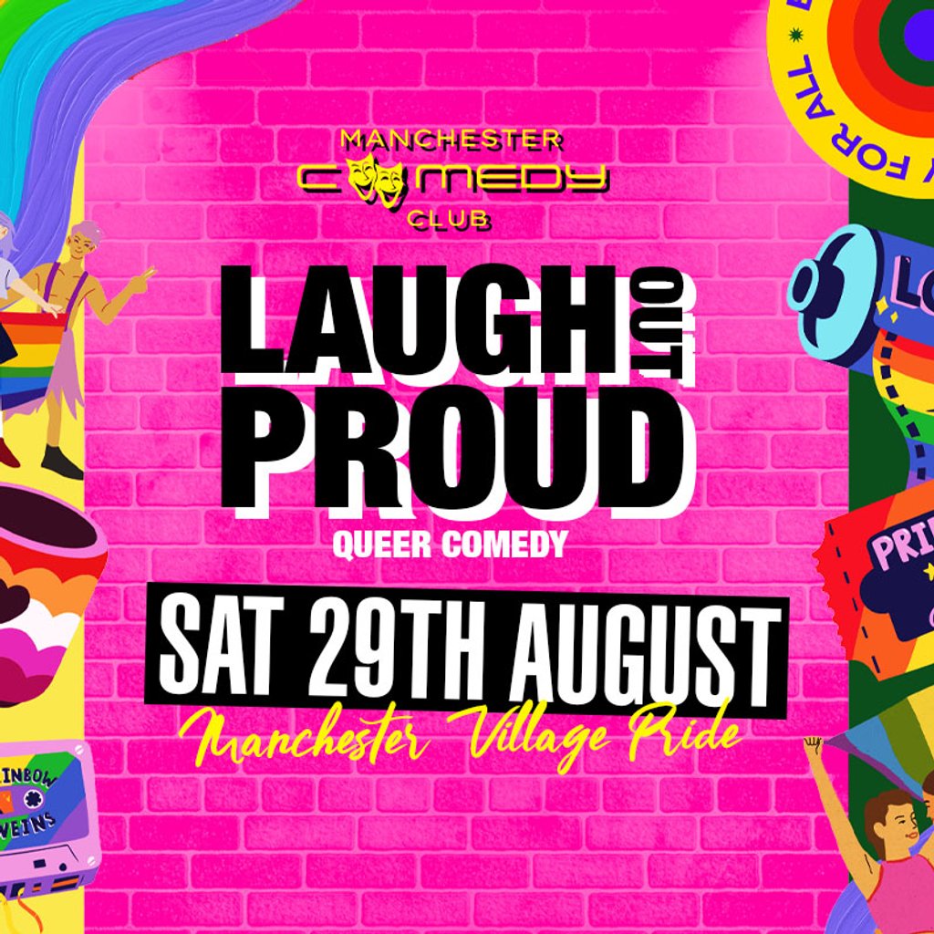 LAUGH OUT PROUD! - Manchester Pride LGBT+ Comedy Special