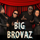 Big Brovaz  Event Title Pic