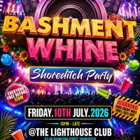 Bashment Whine - Shoreditch Party - Everyone Free Before 12 AM at The Lighthouse Bar And Club
