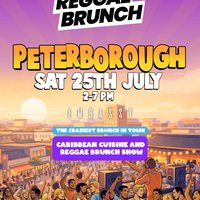 The Reggae Brunch - PETERBOROUGH - Sat 25th July at Embassy, Flares And Red Room Peterborough