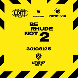 LOFT & InTheVIP Present Be Rude Not 2