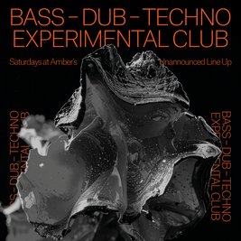 £5 Entry: Bass | Dub | Techno | Experimental Club