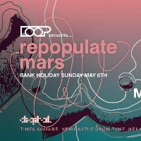 LOOP x Repopulate Mars : MK, Lee Foss + More LOOP x Repopulate Mars : MK, Lee Foss + More