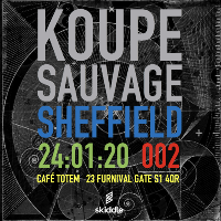 Koupe Sauvage Sheffield 002 Friday 24th January at Cafe Totem
