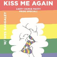 Kiss Me Again PRIDE Special! w/ Wes Baggaley