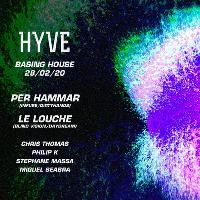 HYVE: Per Hammar (Infuse/Dirty Hands), Le Louche + Support at Basing House