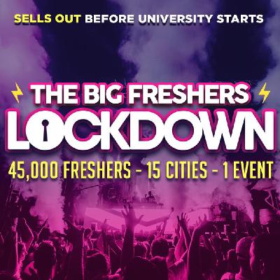 SHEFFIELD FRESHERS - THE BIG FRESHERS LOCKDOWN !!!