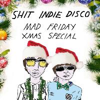 Shit Indie Disco Mad Friday Xmas Special at Arts Club