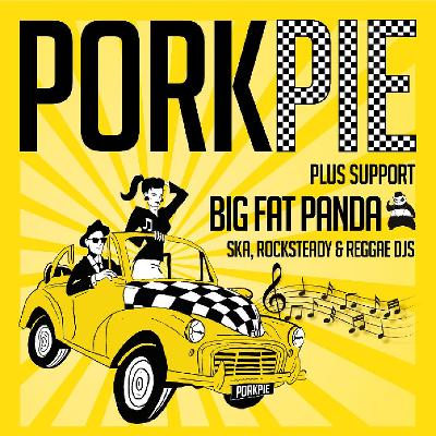 PorkPie Ska Band Live plus Big Fat Panda