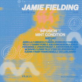 Infusion x Mint Condition present Jamie Fielding
