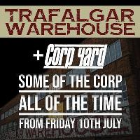 Trafalgar Warehouse & Corp Yard from 8pm. at Corporation