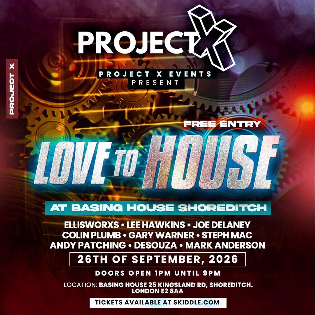 Project X Events Presents - Love To House at Basinghouse Shoreditch E2 8AA, London