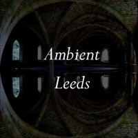 Ambient Leeds: A-Sun Amissa // Colossloth // Duncan Chapman