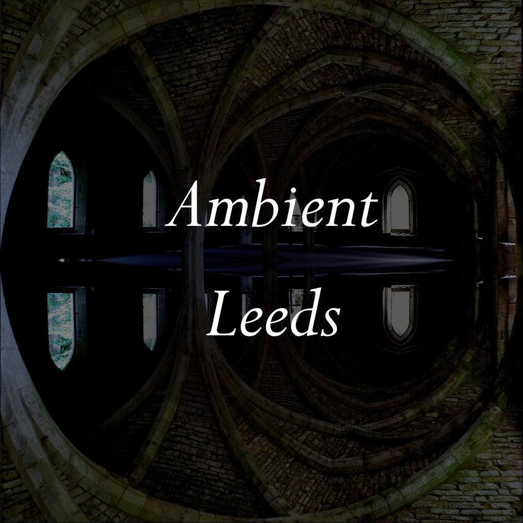 Ambient Leeds: A-Sun Amissa // Colossloth // Duncan Chapman