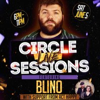 Circle Live Sessions Presents: BLINO With support from Act Happy at Circle Newport