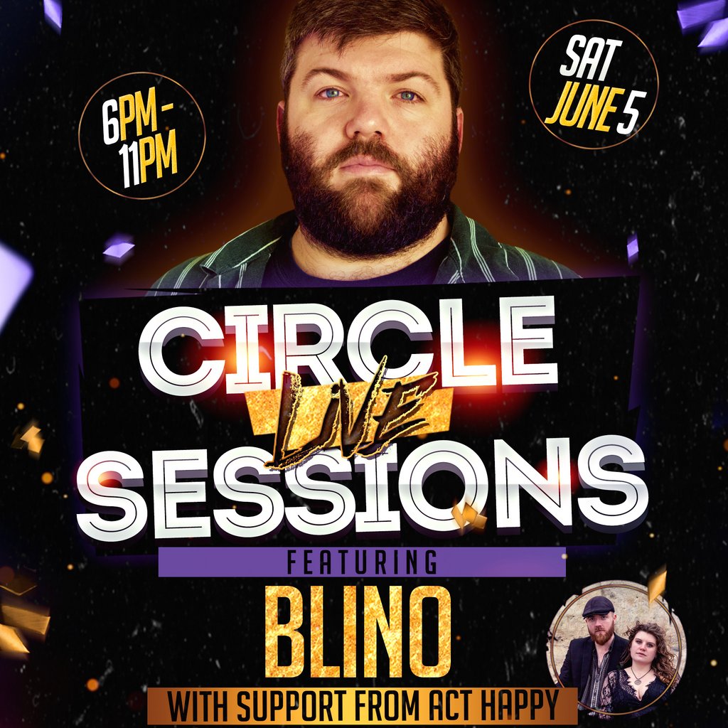 Circle Live Sessions Presents: BLINO With support from Act Happy