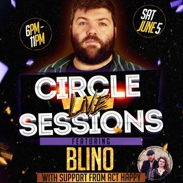 Circle Live Sessions Presents: BLINO With support from Act Happy