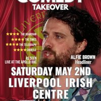 Spring Comedy Takeover @ Liverpool Irish Centre with Alfie Brown at Liverpool Irish Centre