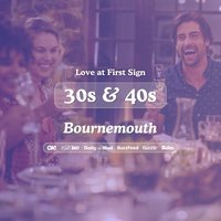 30s & 40s Singles Night at S&L Bournemouth| Love at First Sign
