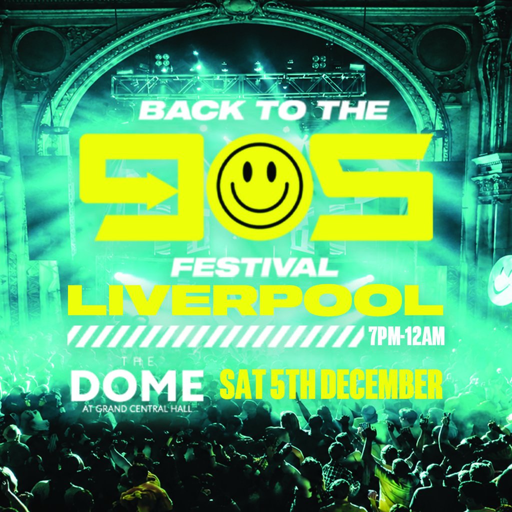 Back To The 90s - Dance Anthems Festival - The Dome Liverpool