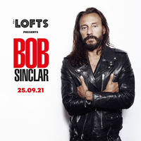 The Lofts Presents Bob Sinclar at The Lofts
