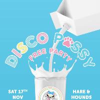 Disco P*ssy - Free Party at Hare And Hounds