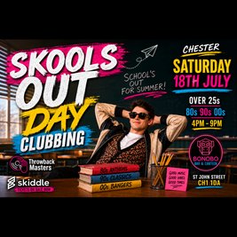 Throwback Masters Chester Over 25s Skools Out Day Clubbing