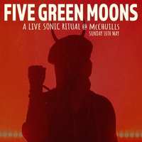 Justin Robertson - Five Green Moons at McChuills
