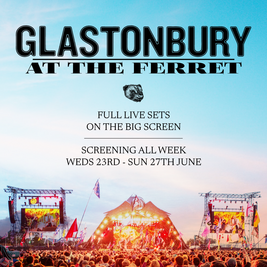 Glastonbury at The Ferret