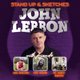 John Lebbon &amp; Friends: Stand Up &amp; Sketches