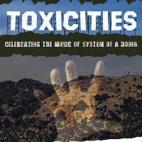 Toxicities-The Music of System of a Down at Rebellion