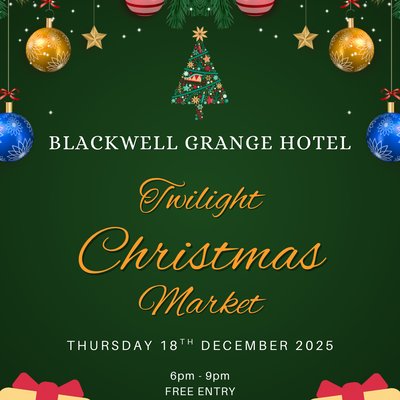 Blackwell Grange Hotel - Twilight Christmas Market