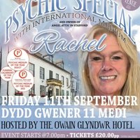 Digwyddiad seicig arbennig Psychic special with Medium Rachel at Owain Glyndwr Hotel, Corwen, LL21 0DL
