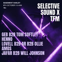 Selective sound X TFM @ Basement Hanley