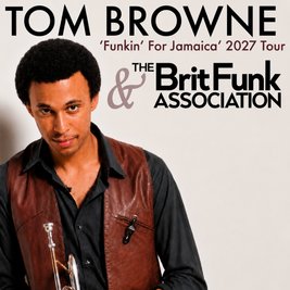 TOM BROWNE & THE BRIT FUNK ASSOCIATION Tuesday 09/02/27