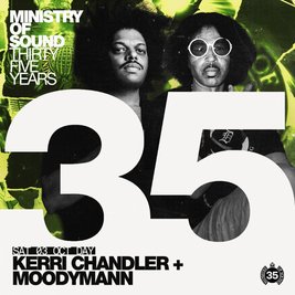 MoS Birthday - 35 years: Hard Times: Kerri Chandler & Moodymann