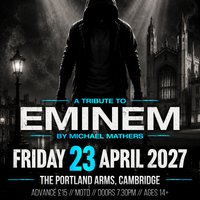 Eminem by Michael Mathers in Cambridge! at The Portland Arms