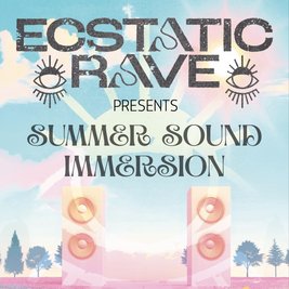 Ecstatic Rave - Summer Sound Immersion - Sober Rave Ritual