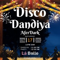 DISCO DANDIYA AfterDark & Bollywood Party: Edinburgh