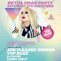 Ektos Xmas Party w/ Jon Pleased Wimmin & Top Buzz Ektos Xmas Party w/ Jon Pleased Wimmin & Top Buzz