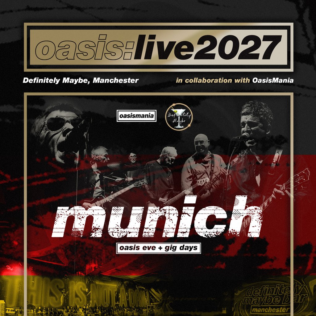 Oasis Live '27 - Munich - Oasis Gig Days - Click for dates!